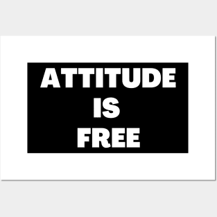 Attitude is free Posters and Art